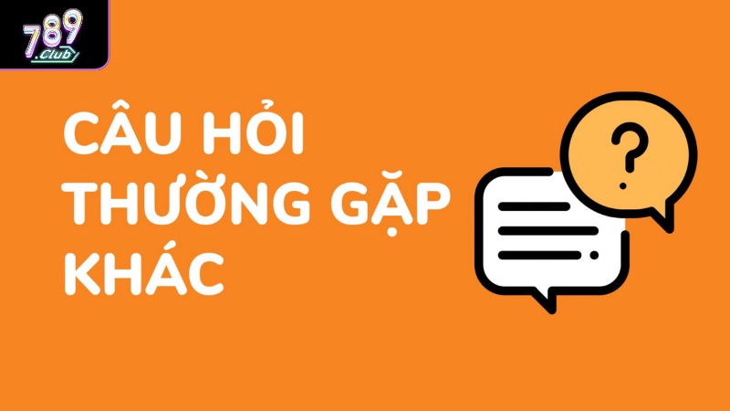 FAQs - Tổng Hợp Và Giải Đáp Những Câu Hỏi Thường Gặp 789club Câu hỏi thường gặp 789 Club về cơ chế bảo mật