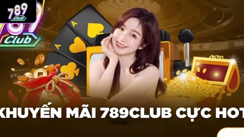 Khuyến Mãi Nạp Đầu 789club - Chương Trình Thưởng Lớn Cho Game Thủ Hướng dẫn các bước chi tiết nhận khuyến mãi nạp đầu 789club