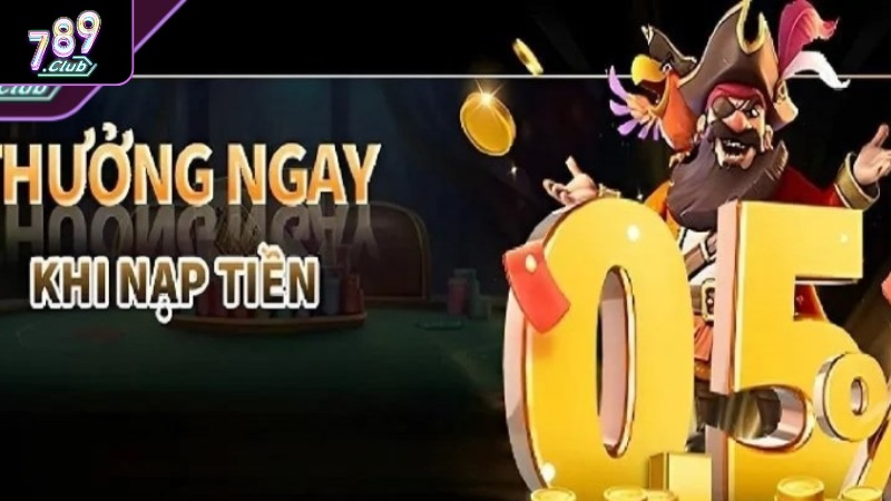 Khuyến Mãi Nạp Đầu 789club - Chương Trình Thưởng Lớn Cho Game Thủ Người chơi nhận được gì khi lần đầu nạp vào 789club
