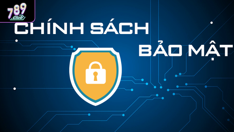 Chính Sách Bảo Mật 789club - Cơ Chế Bảo Đảm Sự An Toàn Vai trò của chính sách bảo mật 789Club